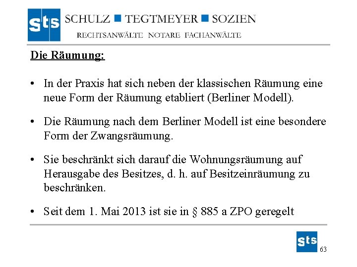 Die Räumung: • In der Praxis hat sich neben der klassischen Räumung eine neue Die Räumung: • In der Praxis hat sich neben der klassischen Räumung eine neue