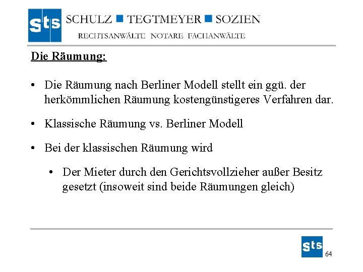 Die Räumung: • Die Räumung nach Berliner Modell stellt ein ggü. der herkömmlichen Räumung Die Räumung: • Die Räumung nach Berliner Modell stellt ein ggü. der herkömmlichen Räumung