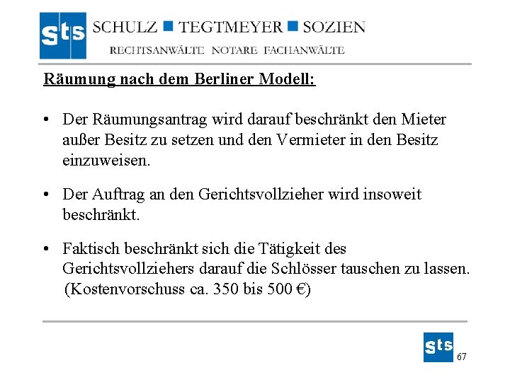 Räumung nach dem Berliner Modell: • Der Räumungsantrag wird darauf beschränkt den Mieter außer Räumung nach dem Berliner Modell: • Der Räumungsantrag wird darauf beschränkt den Mieter außer