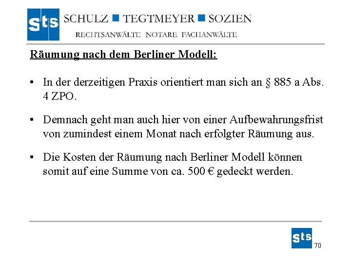 Räumung nach dem Berliner Modell: • In derzeitigen Praxis orientiert man sich an § Räumung nach dem Berliner Modell: • In derzeitigen Praxis orientiert man sich an §