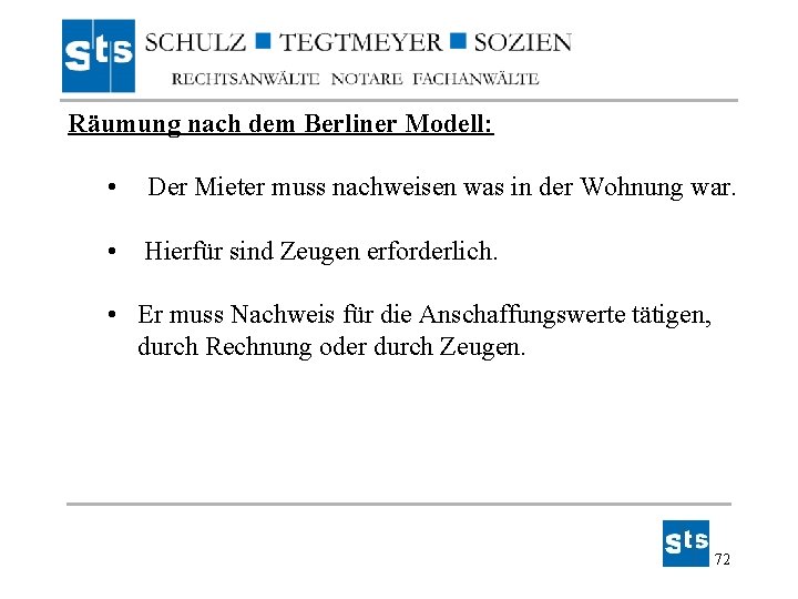 Räumung nach dem Berliner Modell: • Der Mieter muss nachweisen was in der Wohnung Räumung nach dem Berliner Modell: • Der Mieter muss nachweisen was in der Wohnung