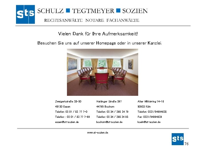 Vielen Dank für Ihre Aufmerksamkeit! Besuchen Sie uns auf unserer Homepage oder in unserer Vielen Dank für Ihre Aufmerksamkeit! Besuchen Sie uns auf unserer Homepage oder in unserer