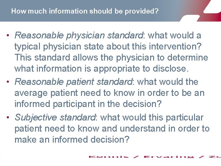 How much information should be provided? • Reasonable physician standard: what would a typical