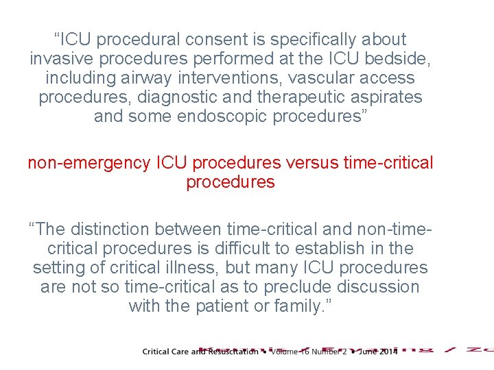 “ICU procedural consent is specifically about invasive procedures performed at the ICU bedside, including