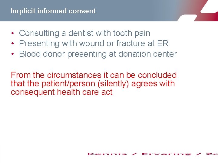 Implicit informed consent • Consulting a dentist with tooth pain • Presenting with wound