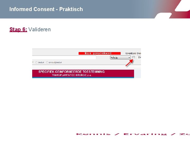 Informed Consent - Praktisch Stap 6: Valideren 
