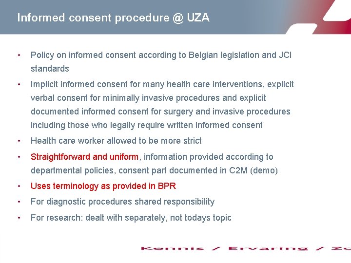 Informed consent procedure @ UZA • Policy on informed consent according to Belgian legislation