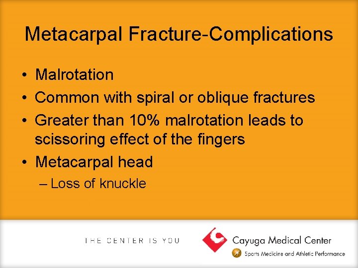 Metacarpal Fracture-Complications • Malrotation • Common with spiral or oblique fractures • Greater than