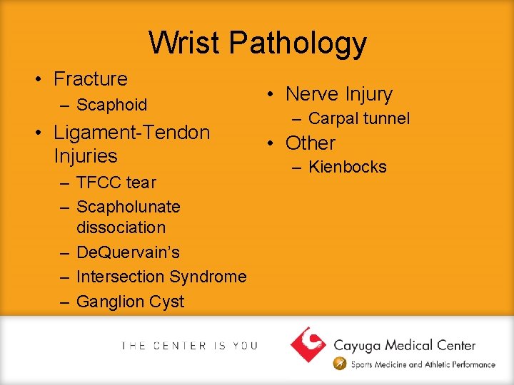 Wrist Pathology • Fracture – Scaphoid • Ligament-Tendon Injuries – TFCC tear – Scapholunate