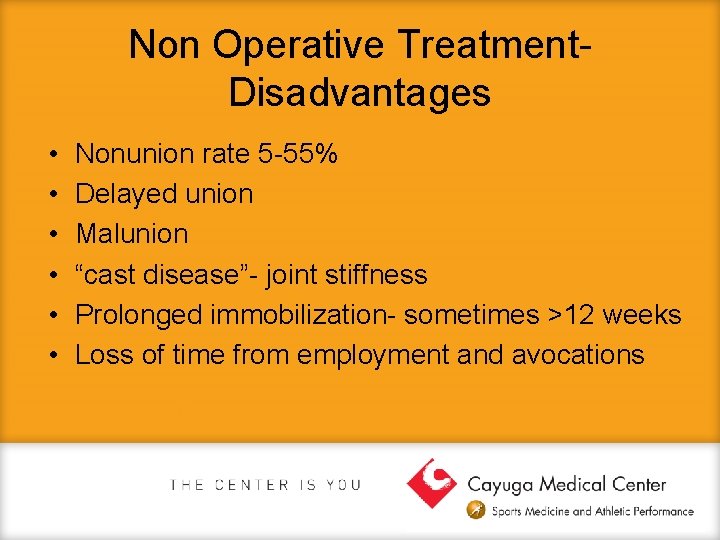 Non Operative Treatment. Disadvantages • • • Nonunion rate 5 -55% Delayed union Malunion