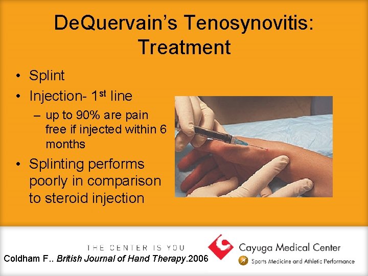 De. Quervain’s Tenosynovitis: Treatment • Splint • Injection- 1 st line – up to