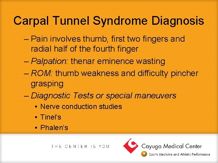 Carpal Tunnel Syndrome Diagnosis – Pain involves thumb, first two fingers and radial half
