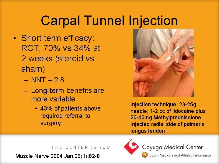 Carpal Tunnel Injection • Short term efficacy: RCT, 70% vs 34% at 2 weeks