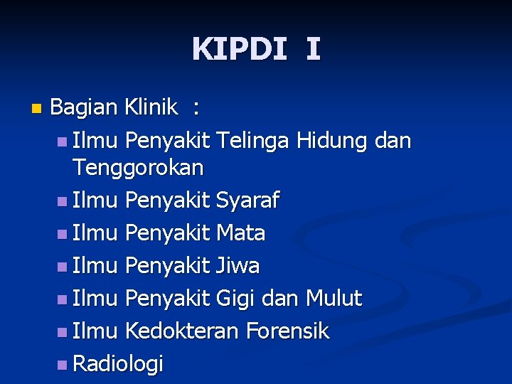 KIPDI I n Bagian Klinik : n Ilmu Penyakit Telinga Hidung dan Tenggorokan n