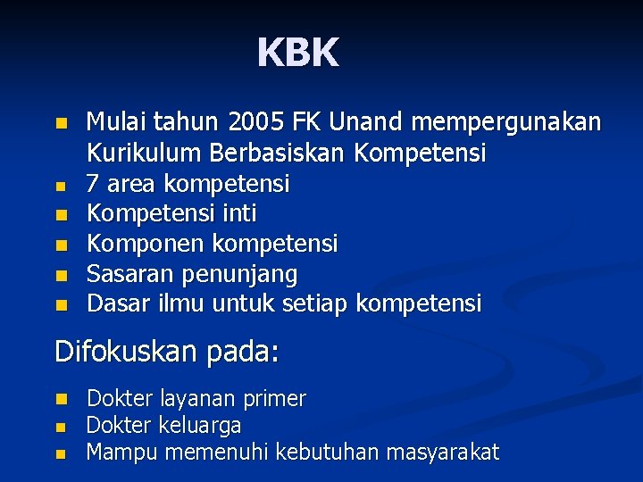 KBK n n n Mulai tahun 2005 FK Unand mempergunakan Kurikulum Berbasiskan Kompetensi 7