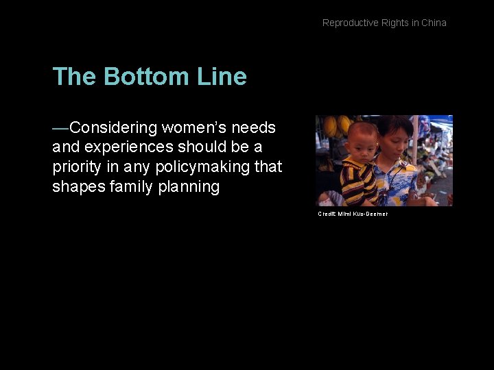 Reproductive Rights in China The Bottom Line —Considering women’s needs and experiences should be