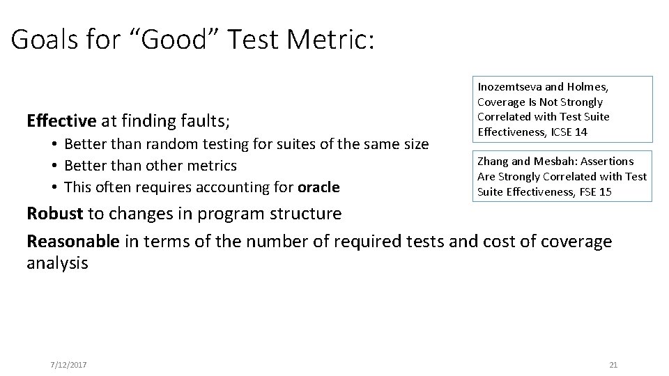 Goals for “Good” Test Metric: Effective at finding faults; • Better than random testing