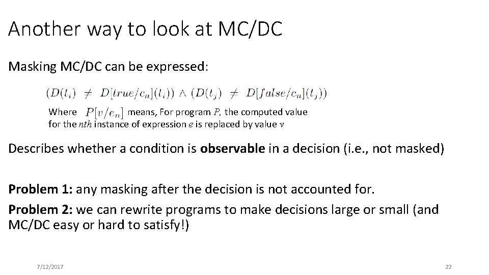 Another way to look at MC/DC Masking MC/DC can be expressed: Where means, For