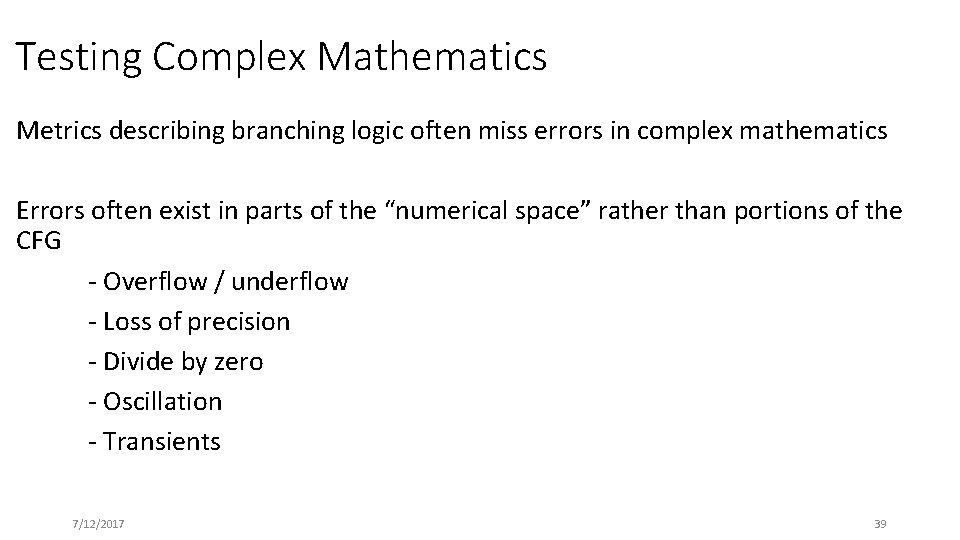 Testing Complex Mathematics Metrics describing branching logic often miss errors in complex mathematics Errors