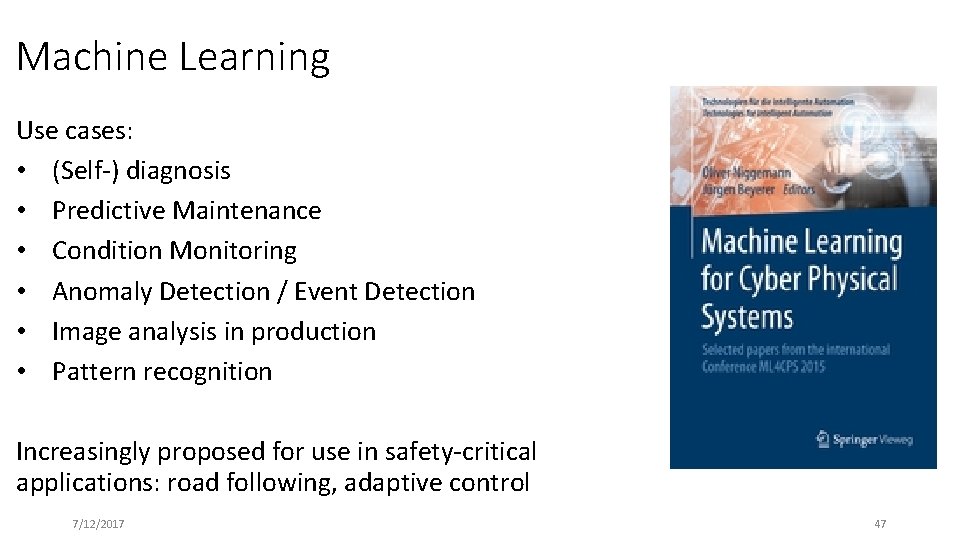 Machine Learning Use cases: • (Self-) diagnosis • Predictive Maintenance • Condition Monitoring •