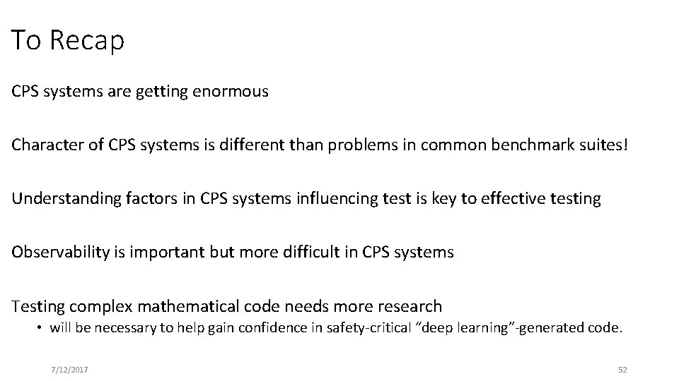 To Recap CPS systems are getting enormous Character of CPS systems is different than