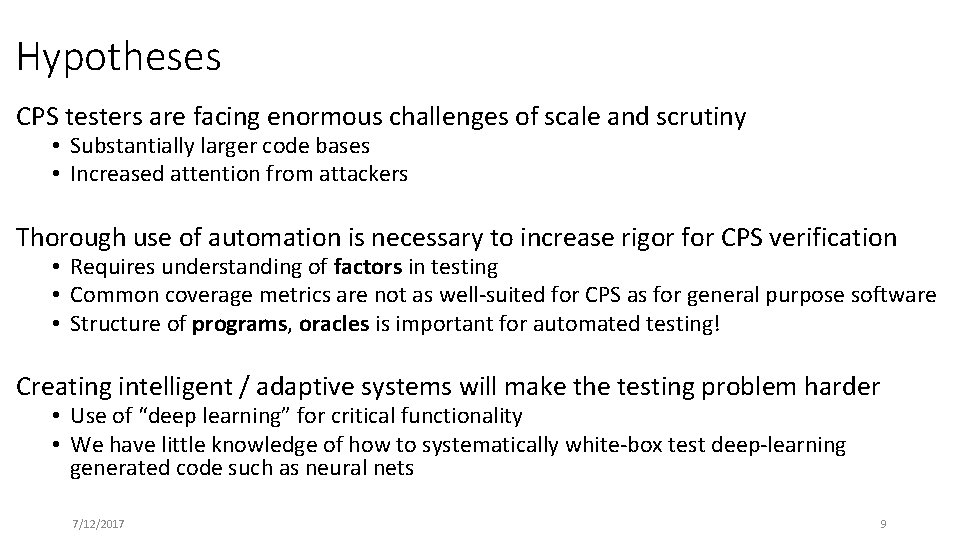 Hypotheses CPS testers are facing enormous challenges of scale and scrutiny • Substantially larger