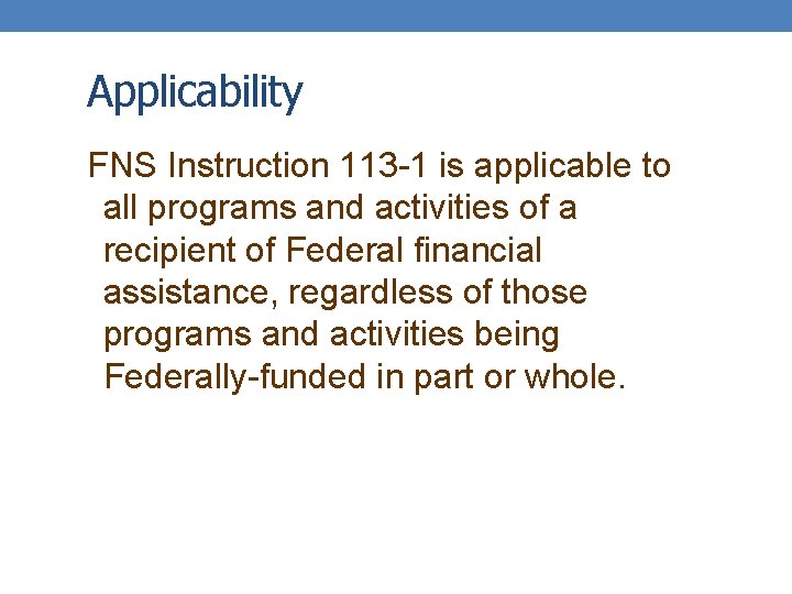 Applicability FNS Instruction 113 -1 is applicable to all programs and activities of a