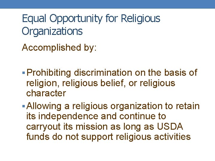 Equal Opportunity for Religious Organizations Accomplished by: § Prohibiting discrimination on the basis of