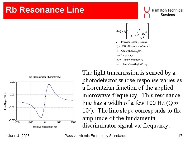 Rb Resonance Line The light transmission is sensed by a photodetector whose response varies Rb Resonance Line The light transmission is sensed by a photodetector whose response varies