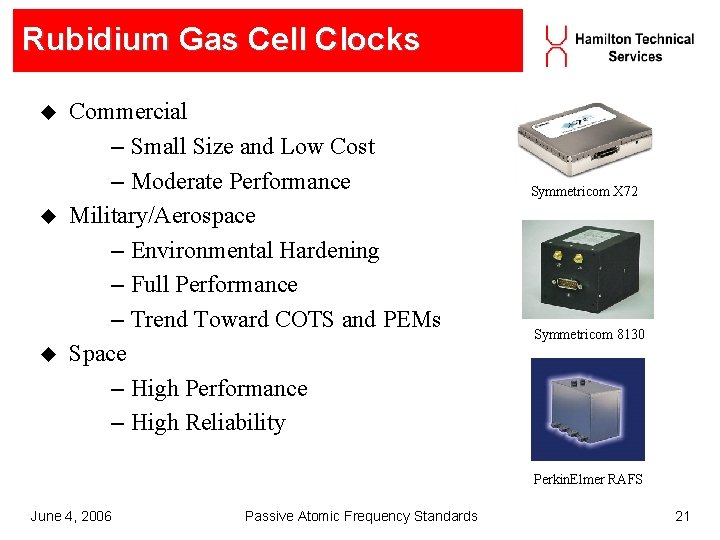 Rubidium Gas Cell Clocks u Commercial – Small Size and Low Cost – Moderate Rubidium Gas Cell Clocks u Commercial – Small Size and Low Cost – Moderate