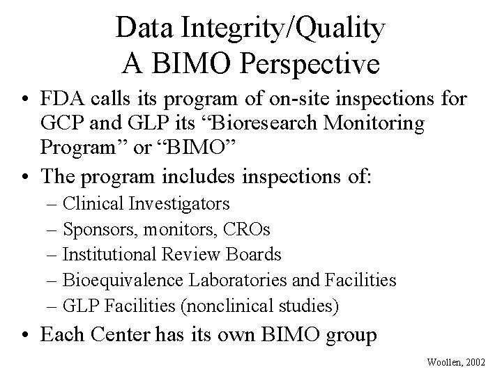 Data Integrity/Quality A BIMO Perspective • FDA calls its program of on-site inspections for