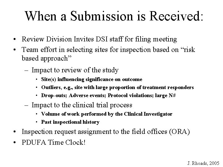 When a Submission is Received: • Review Division Invites DSI staff for filing meeting