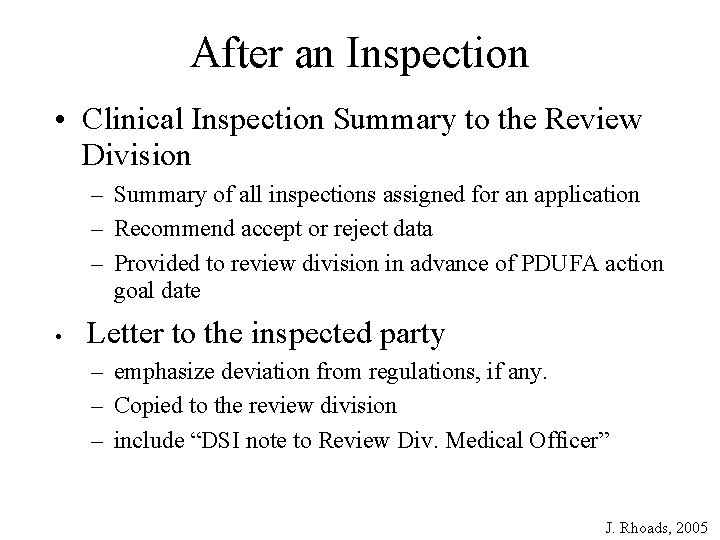 After an Inspection • Clinical Inspection Summary to the Review Division – Summary of