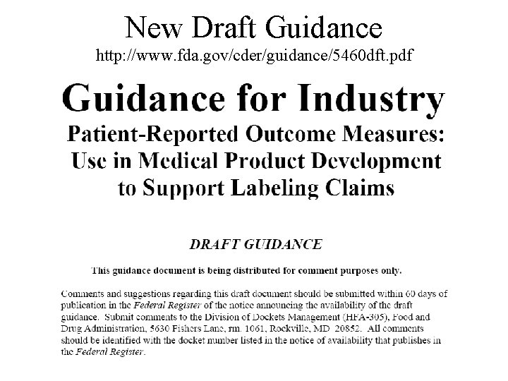 New Draft Guidance http: //www. fda. gov/cder/guidance/5460 dft. pdf 
