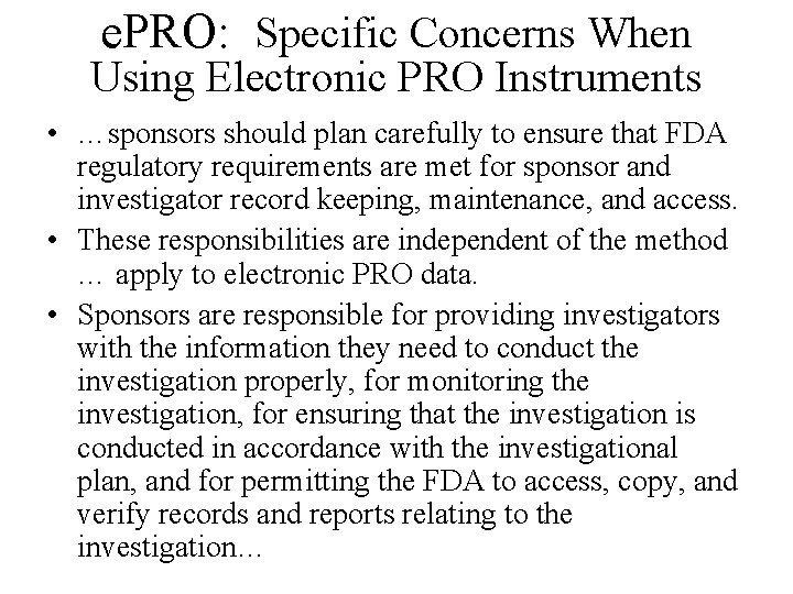 e. PRO: Specific Concerns When Using Electronic PRO Instruments • …sponsors should plan carefully