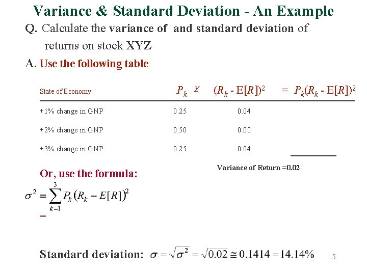 Variance & Standard Deviation - An Example Q. Calculate the variance of and standard