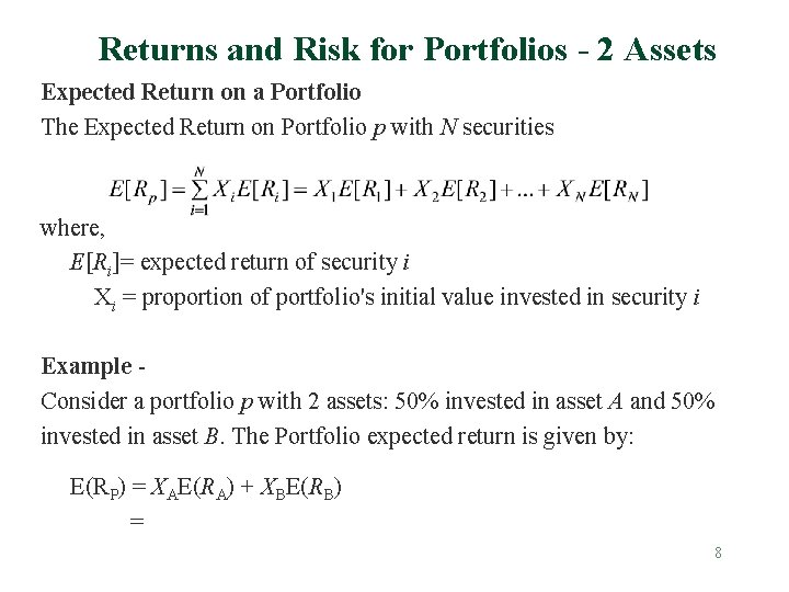 Returns and Risk for Portfolios - 2 Assets Expected Return on a Portfolio The