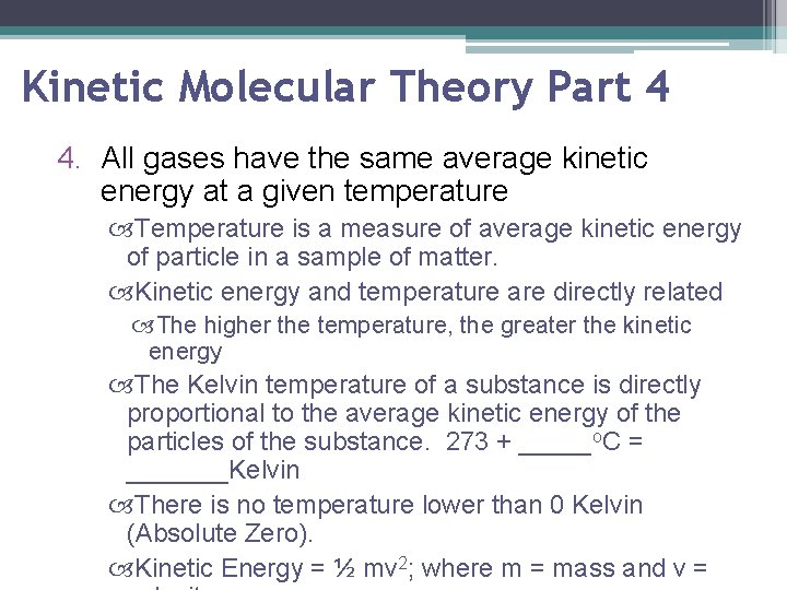 Kinetic Molecular Theory Part 4 4. All gases have the same average kinetic energy