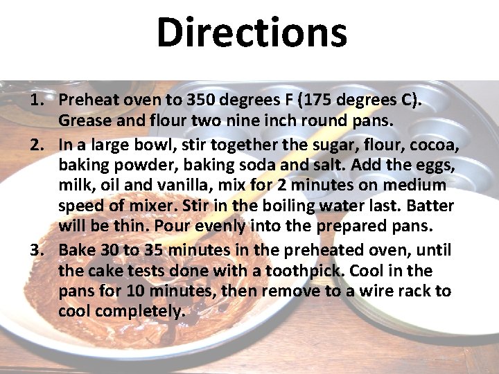 Directions 1. Preheat oven to 350 degrees F (175 degrees C). Grease and flour