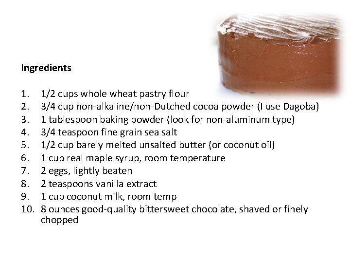 Ingredients 1. 2. 3. 4. 5. 6. 7. 8. 9. 10. 1/2 cups whole