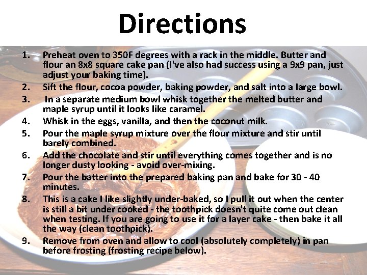 Directions 1. 2. 3. 4. 5. 6. 7. 8. 9. Preheat oven to 350
