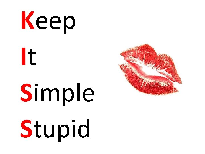 Keep It Simple Stupid 