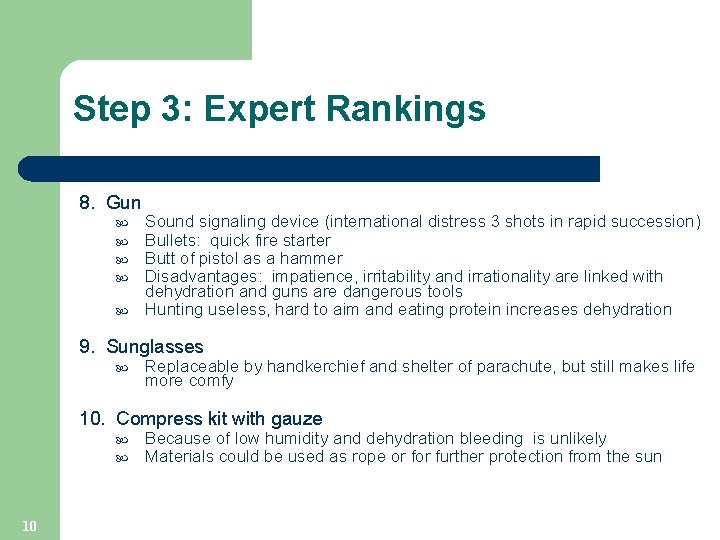 Step 3: Expert Rankings 8. Gun Sound signaling device (international distress 3 shots in