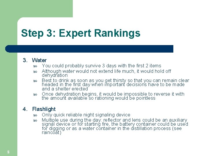 Step 3: Expert Rankings 3. Water You could probably survive 3 days with the