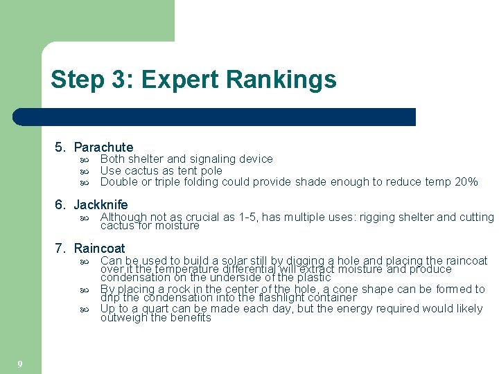 Step 3: Expert Rankings 5. Parachute Both shelter and signaling device Use cactus as