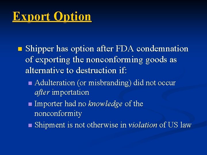 Export Option n Shipper has option after FDA condemnation of exporting the nonconforming goods