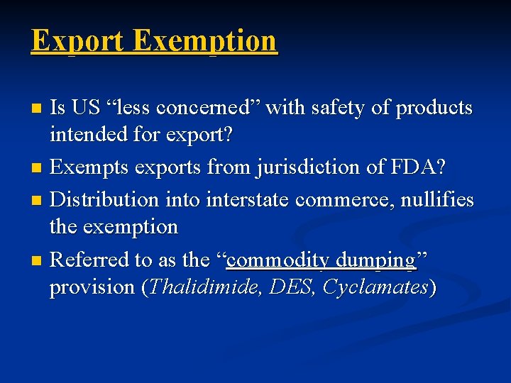 Export Exemption Is US “less concerned” with safety of products intended for export? n