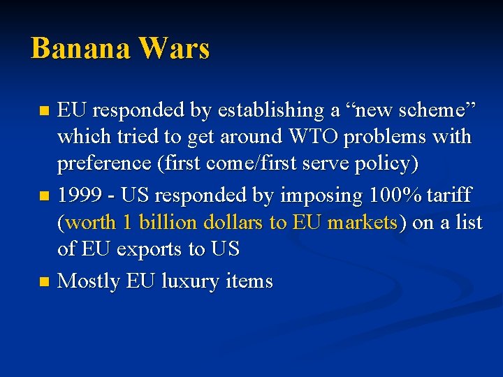 Banana Wars EU responded by establishing a “new scheme” which tried to get around