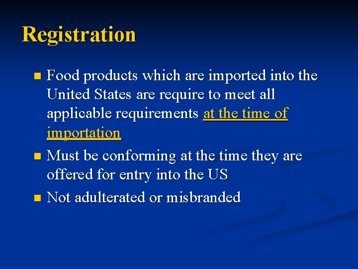 Registration Food products which are imported into the United States are require to meet