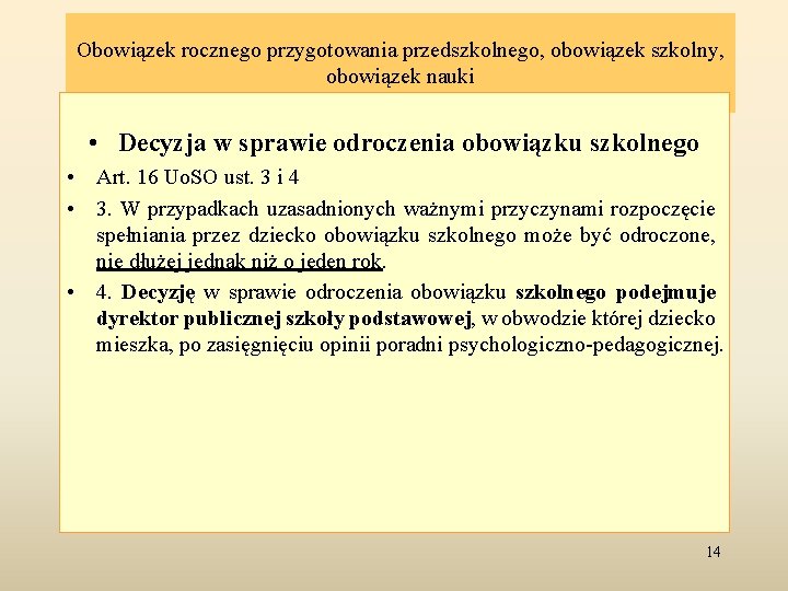 Obowiązek rocznego przygotowania przedszkolnego, obowiązek szkolny, obowiązek nauki • Decyzja w sprawie odroczenia obowiązku